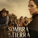 Quién es quién en ‘La sombra de la tierra’, la serie de época al estilo ‘La Promesa’ de atresplayer