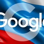 Rusia le impone a Google la multa más alta e impagable de toda la historia